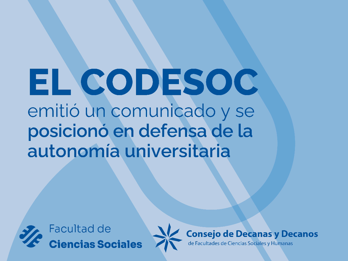 El Consejo de Decanas y Decanos de Facultades de Ciencias Sociales y Humanas se posicionó en defensa de la autonomía universitaria