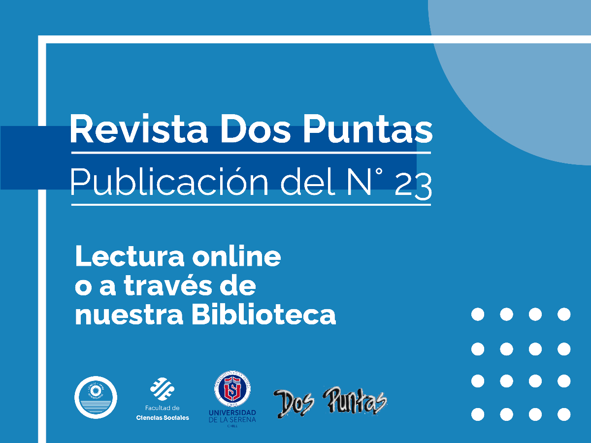 Ya está disponible el número 23 de la Revista Dos Puntas, un espacio editorial que vincula nuestra Facultad con la Universidad de la Serena