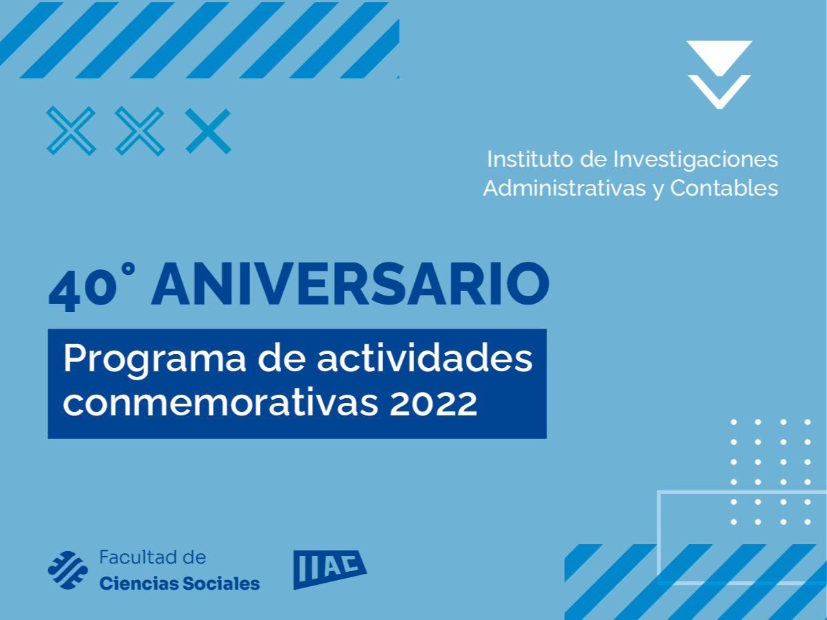 El Instituto de Investigaciones Administrativas y Contables celebra sus 40 años con más de 15 actividades a lo largo del año