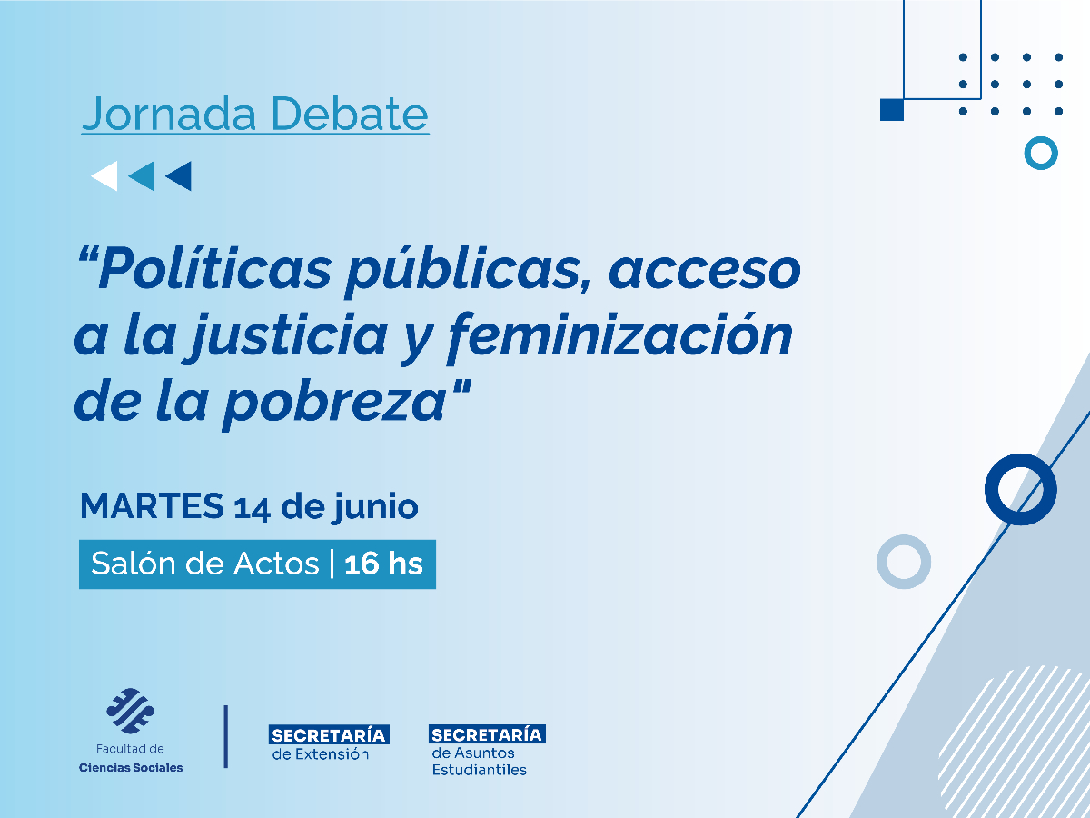 La Facultad realizará una Jornada de debate acerca de políticas públicas, feminización de la pobreza y acceso a la justicia
