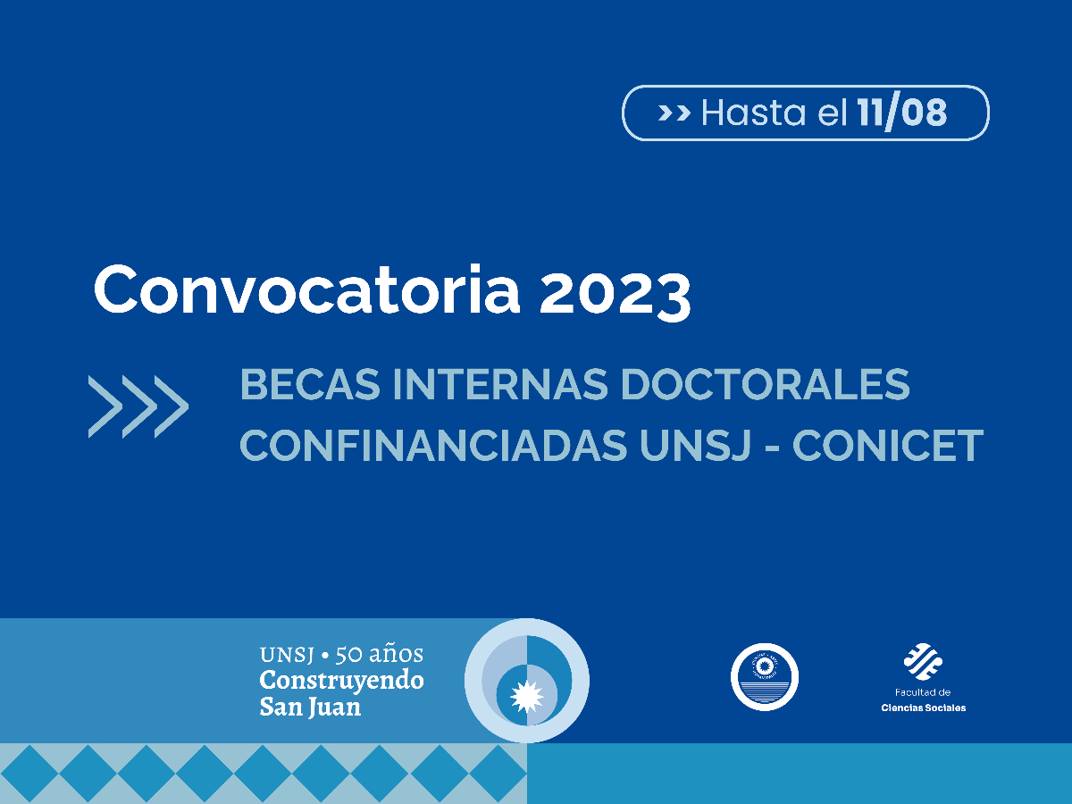 Convocatoria abierta a Becas Internas Doctorales Cofinanciadas UNSJ - CONICET