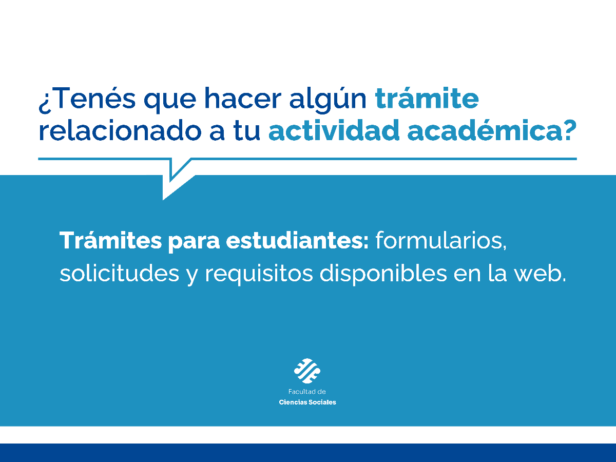 Accedé a los formularios y requisitos para realizar distintos trámites relacionados a la actividad académica