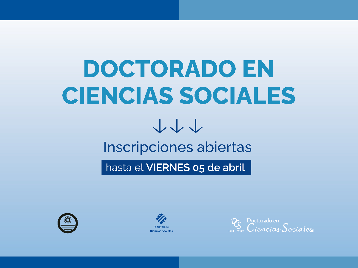Inscripciones abiertas a una nueva cohorte del Doctorado en Ciencias Sociales