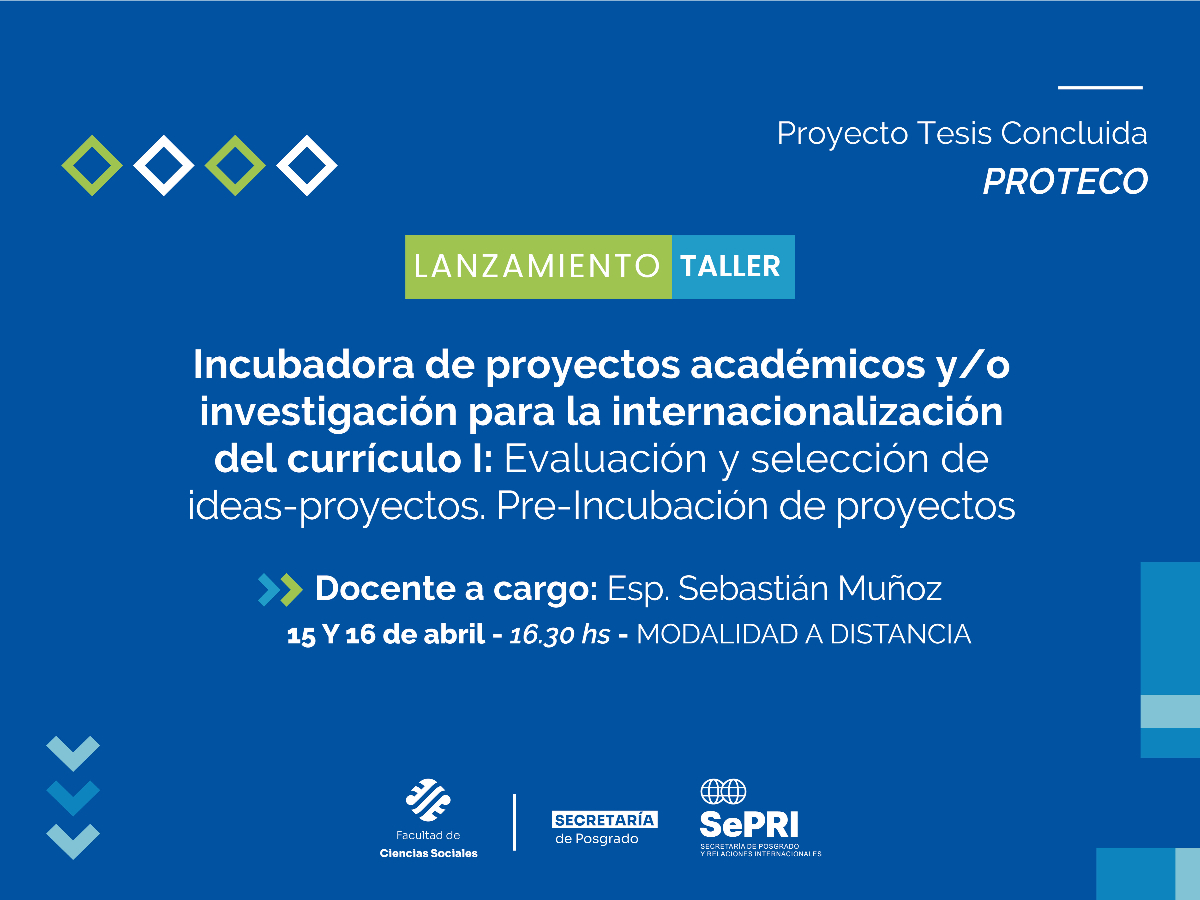 En el marco del Programa Tesis Concluida habrá un taller sobre Incubadora de proyectos académicos y/o investigación 