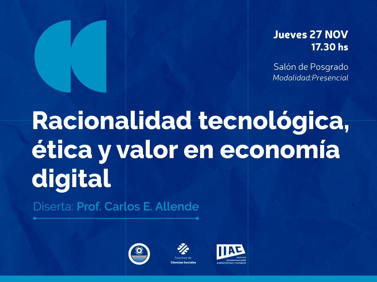 Charla: Racionalidad tecnológica, ética y valor en economía digital