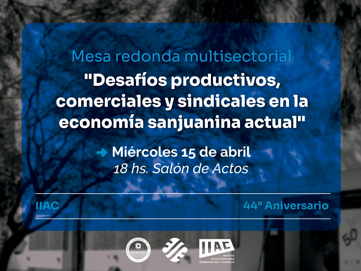 44° aniversario del IIAC: habrá una Mesa Redonda Multisectorial para hablar sobre desafíos productivos, comerciales y sindicales 