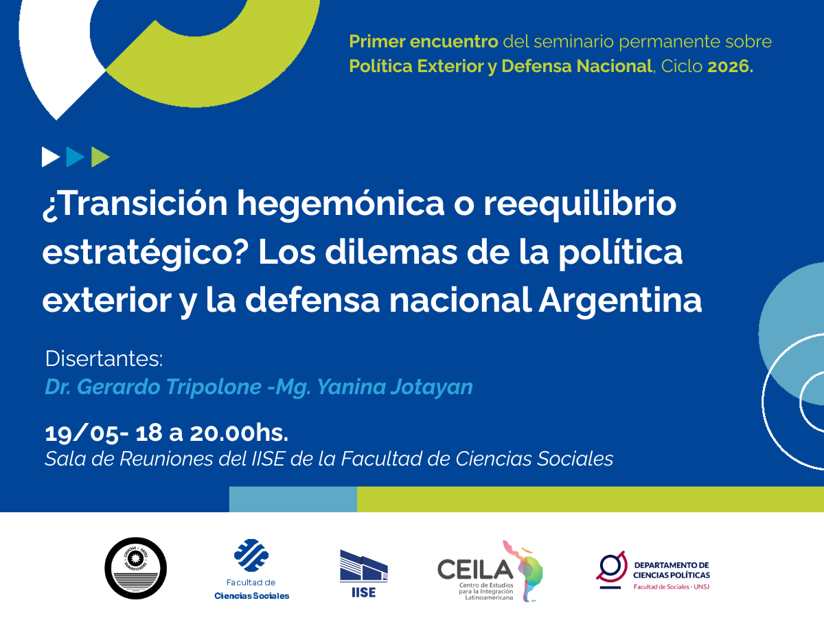 Charla: ¿Transición hegemónica o reequilibrio estratégico? Los dilemas de la política exterior y defensa nacional Argentina