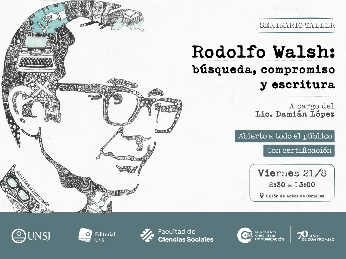 Ciencias de la Comunicación invita a un seminario taller sobre Rodolfo Walsh